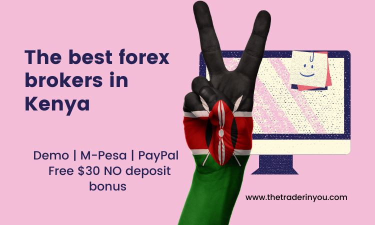 Best Forex Brokers Kenya for 2021, best forex brokers in kenya 2021.