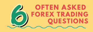 6 Forex trading questions