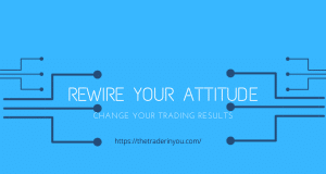 How to develop winning attitudes that will make you a consistently profitable trader