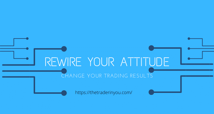 How to develop winning attitudes that will make you a consistently profitable trader